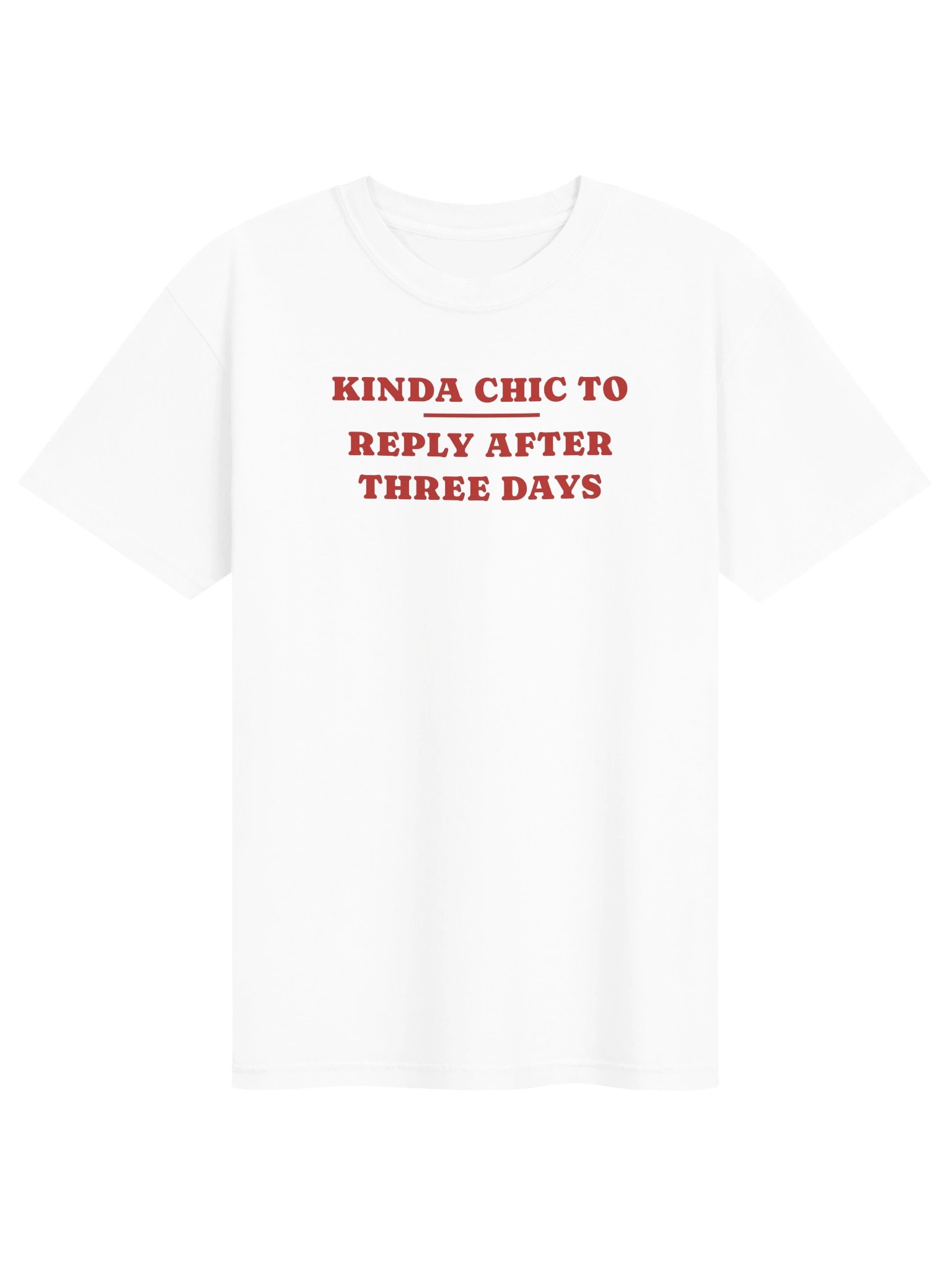 kinda chic to reply after three days white red product image (1)