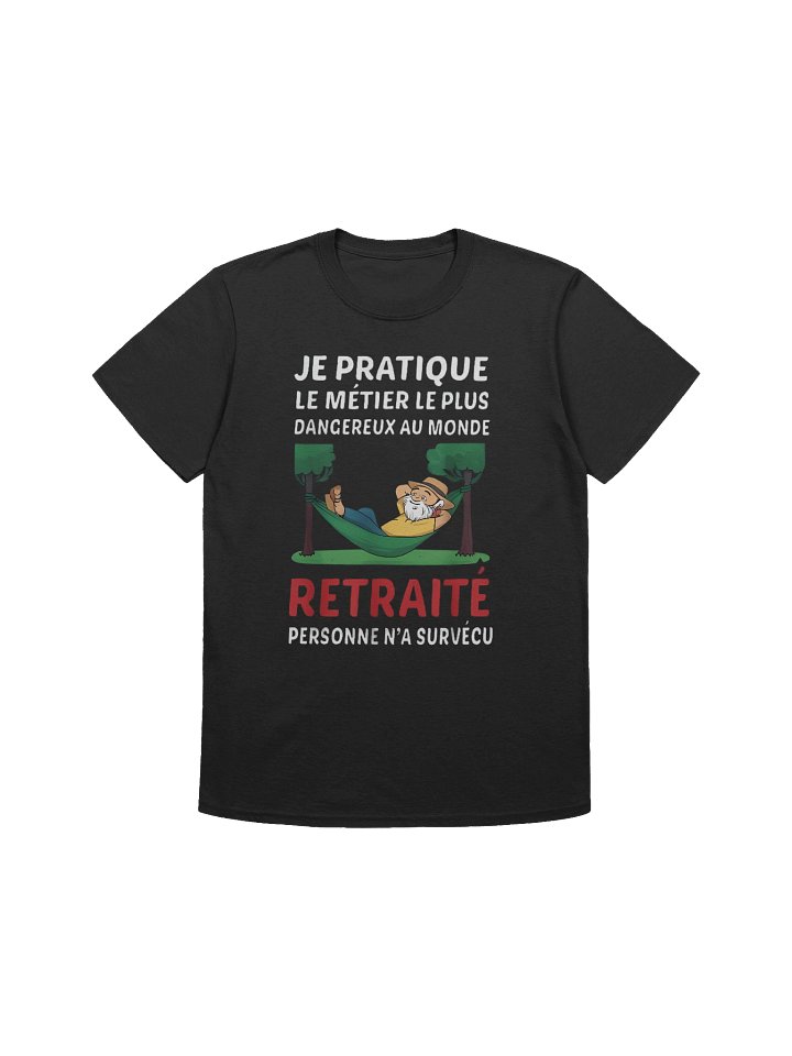 Je pratique le métier le plus dangereux retraité product image (2)