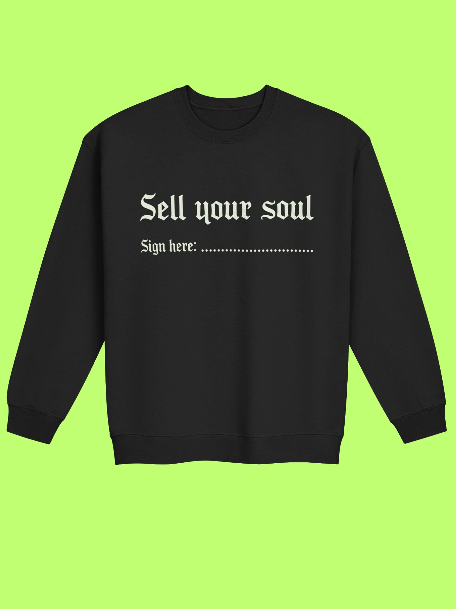 Sell Your Soul Sign Here Sweatshirt product image (33)