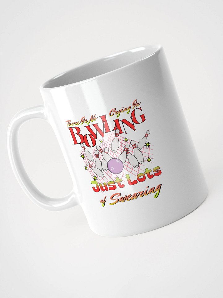 There Is No Crying In Bowling Just Lots Of Swearing Mug product image (2)