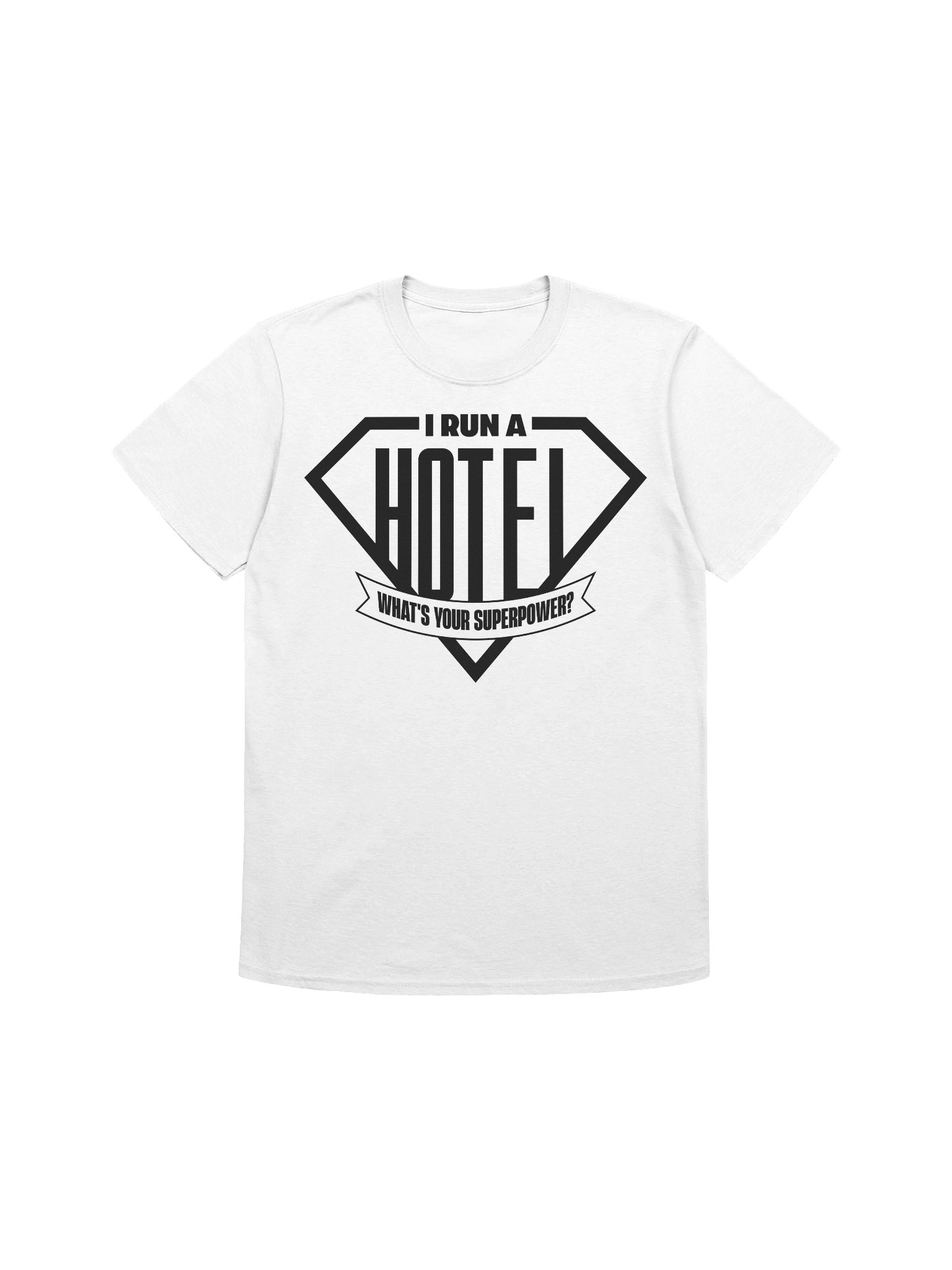 Hotel T-Shirt – I Ran A Hotel, What's Your Superpower? (White) product image (1)