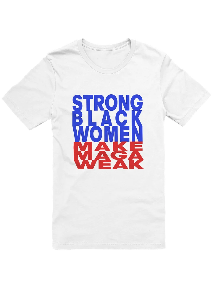 STRONG BLACK WOMEN MAKE MAGA WEAK - WOMEN'S FIT product image (1)