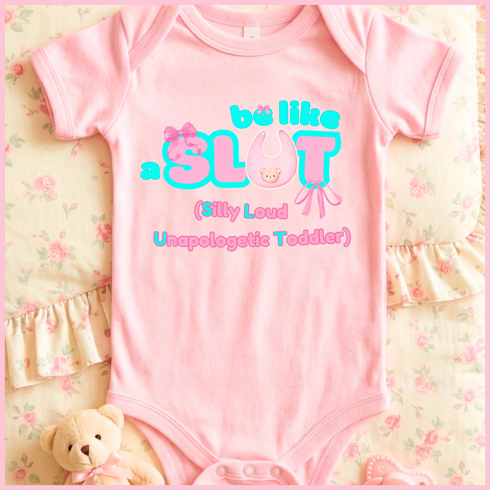 be like a S.L.U.T. (Silly Loud Unapologetic Toddler)🩷Super Soft🪽Onesie🩷 product image (1)