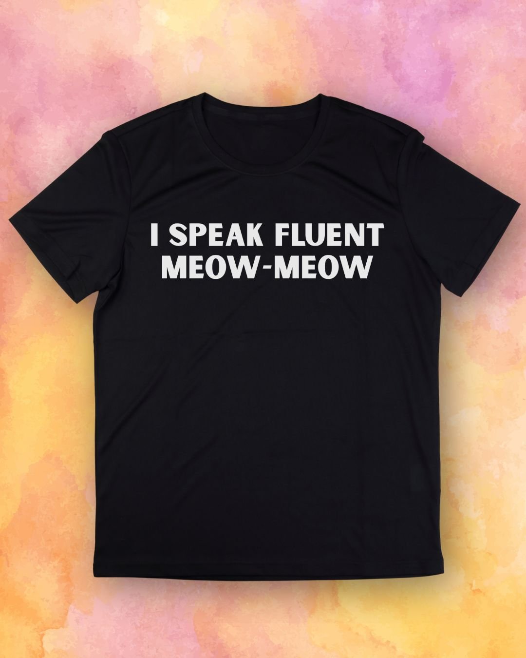 I Speak Fluent Meow-Meow Cat T-Shirt product image (1)