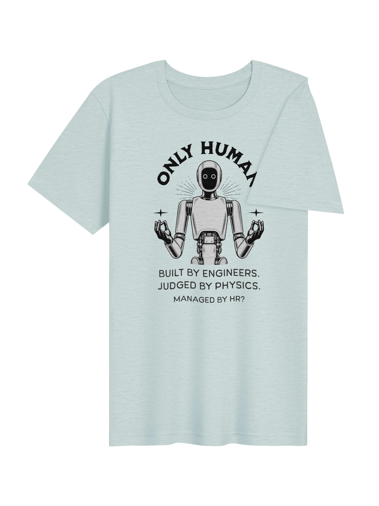 Only Human | Built by Engineers. Judged by Physics. Managed by HR product image (4)