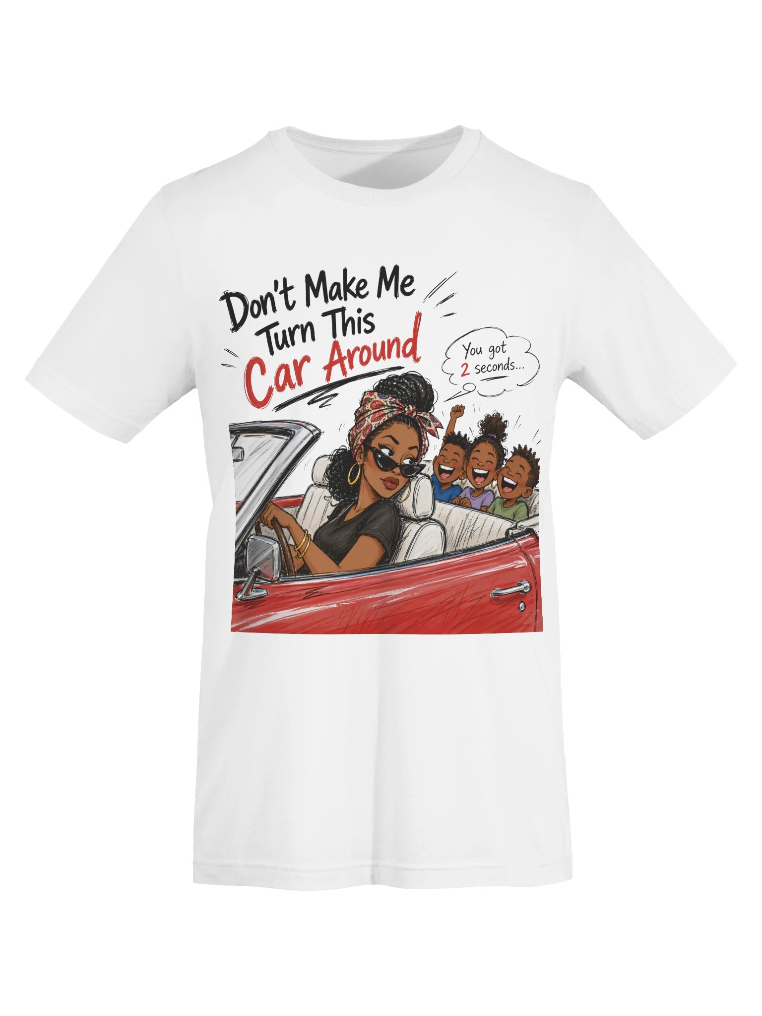 Don't Make Me Turn This Car Around product image (7)