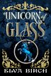 Unicorn of Glass - ebook