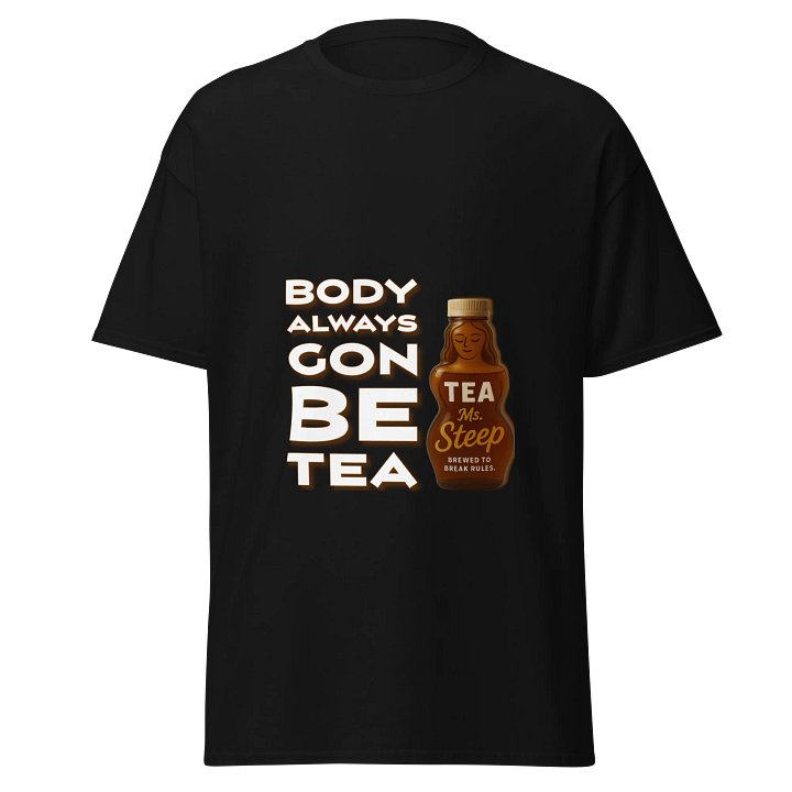 Ms. Steep Body is Tea T-Shirt product image (1)