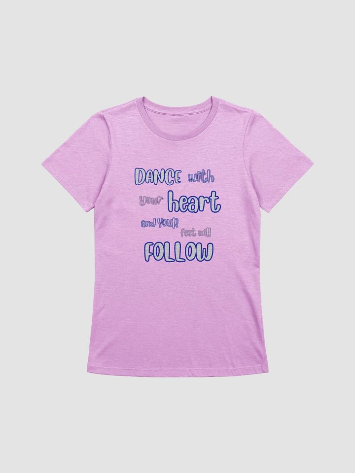DANCE with your HEART and your feet will FOLLOW product image (6)