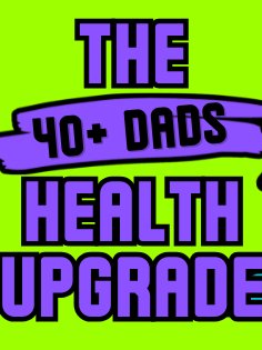 The 40+ Dads Health Upgrade product image (1)