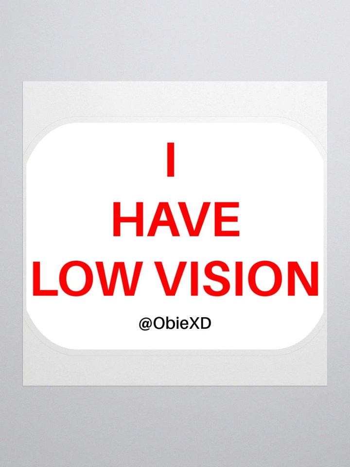 I HAVE LOW VISION - Sticker product image (1)
