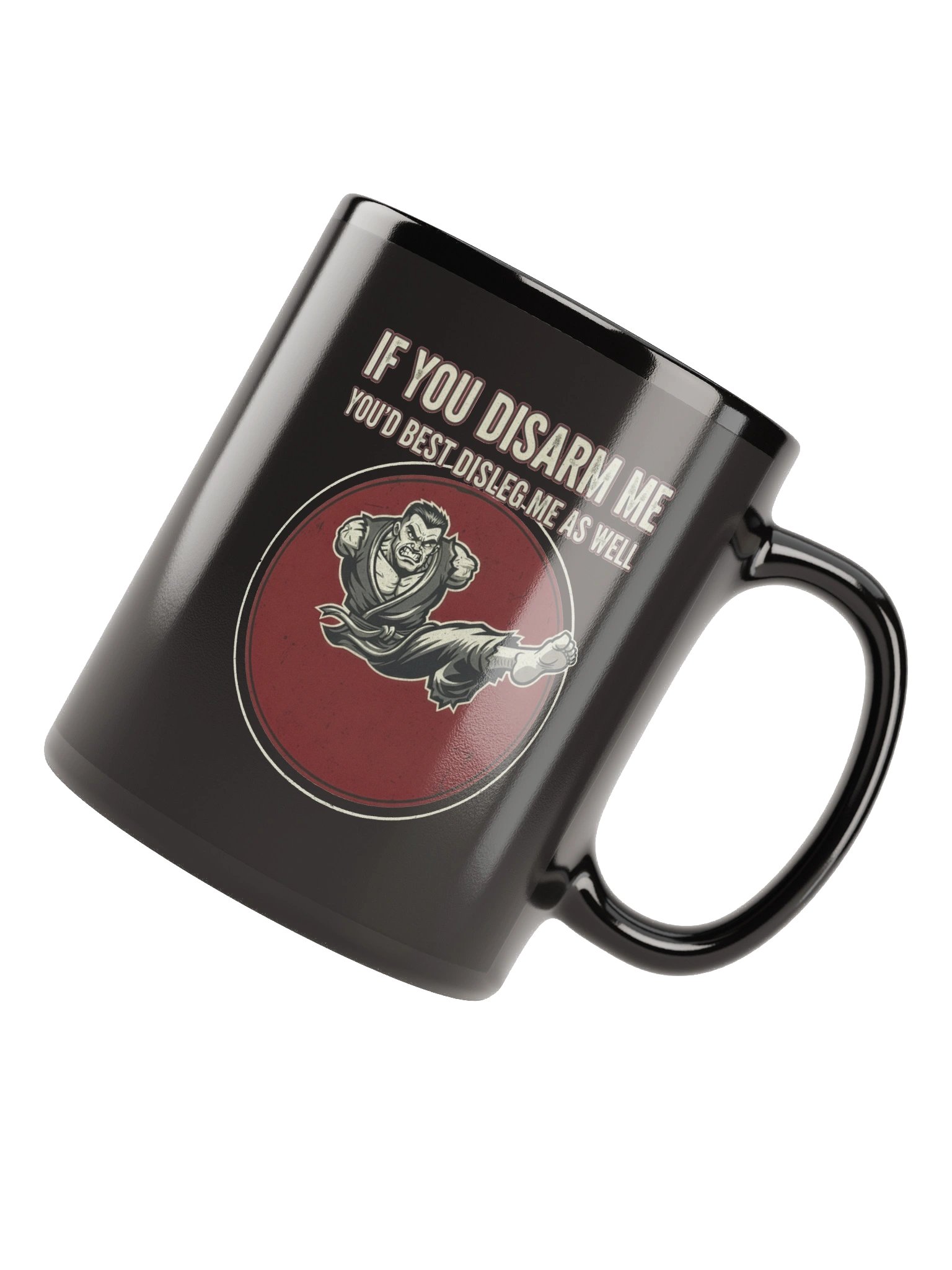 “If You Disarm Me, You’d Best Disleg Me as Well.” – Black Mug product image (8)