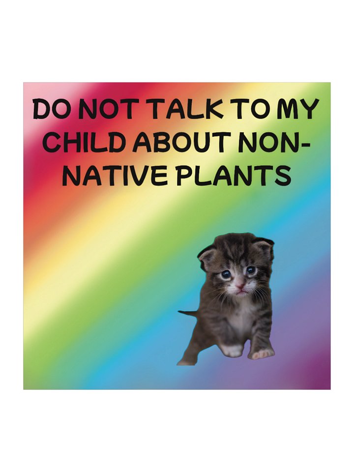Do Not Talk to My Child About Non-native Plants Sticker product image (1)