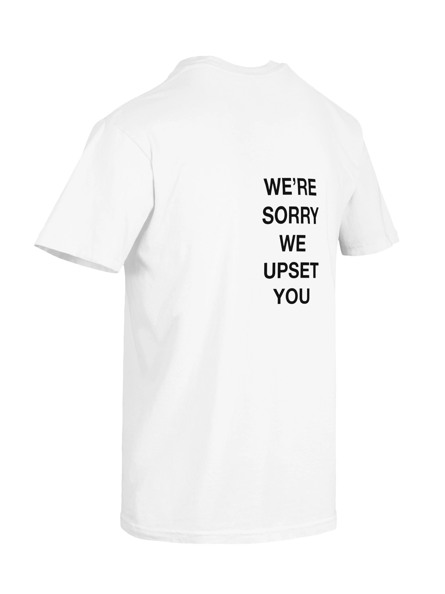 We’re Sorry We Upset You Group Apology T-Shirt — White product image (12)