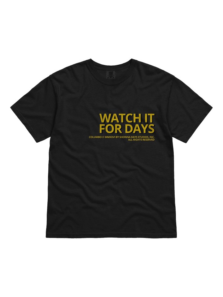 Watch it for Days T-Shirt product image (1)