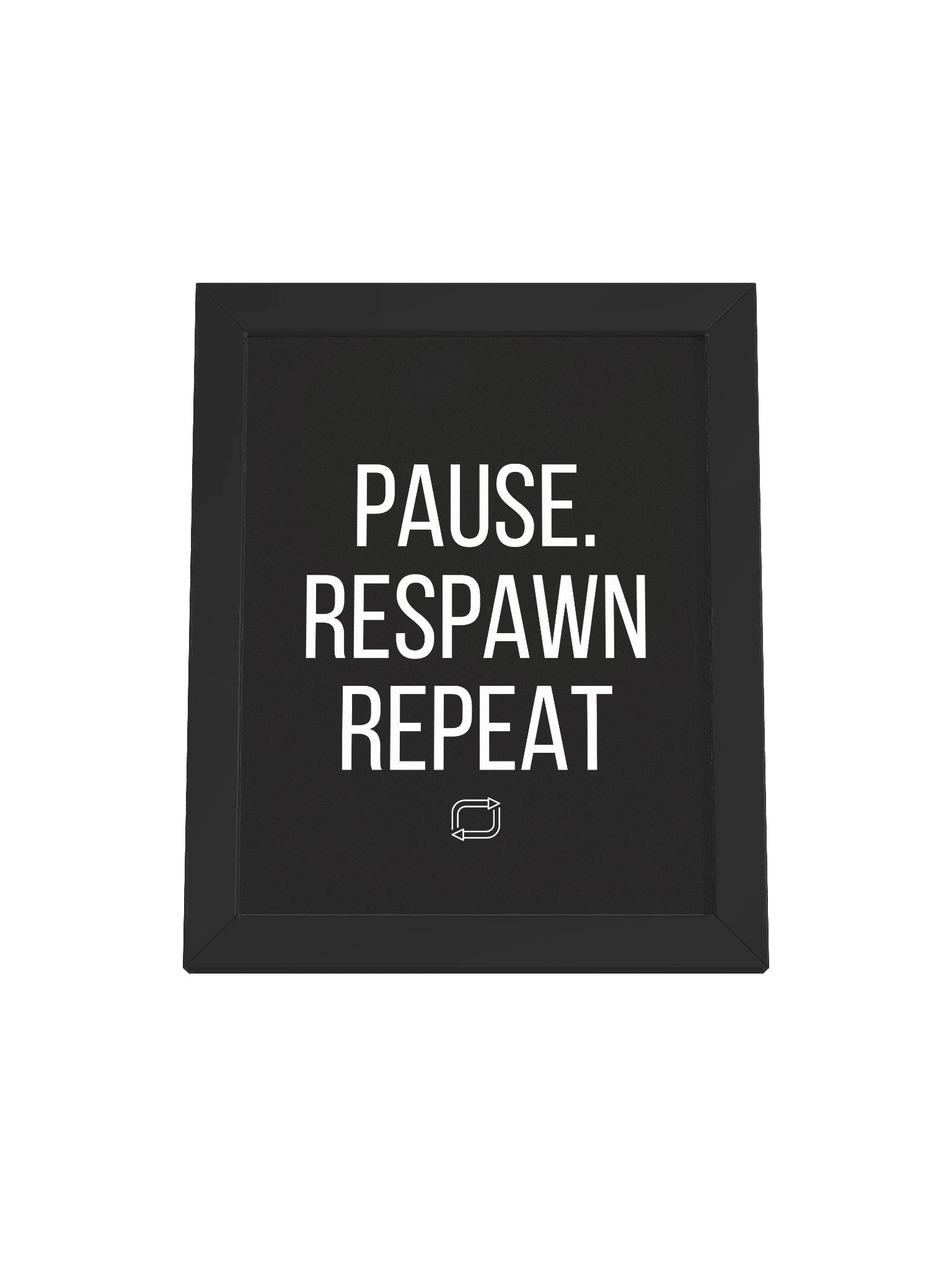 8" x 10" PAUSE. RESPAWN REPEAT Wall Art product image (1)