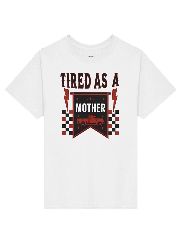 TIRED AS A MOTHER Graphic Tee — For the Moms Who Do It All (and still look badass) product image (2)