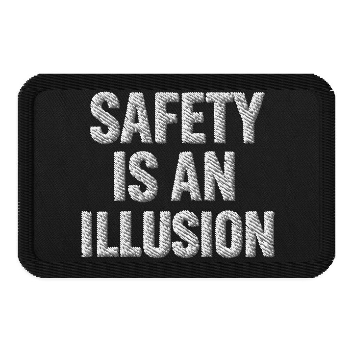 Safety is an Illusion Patch ( White ) product image (1)