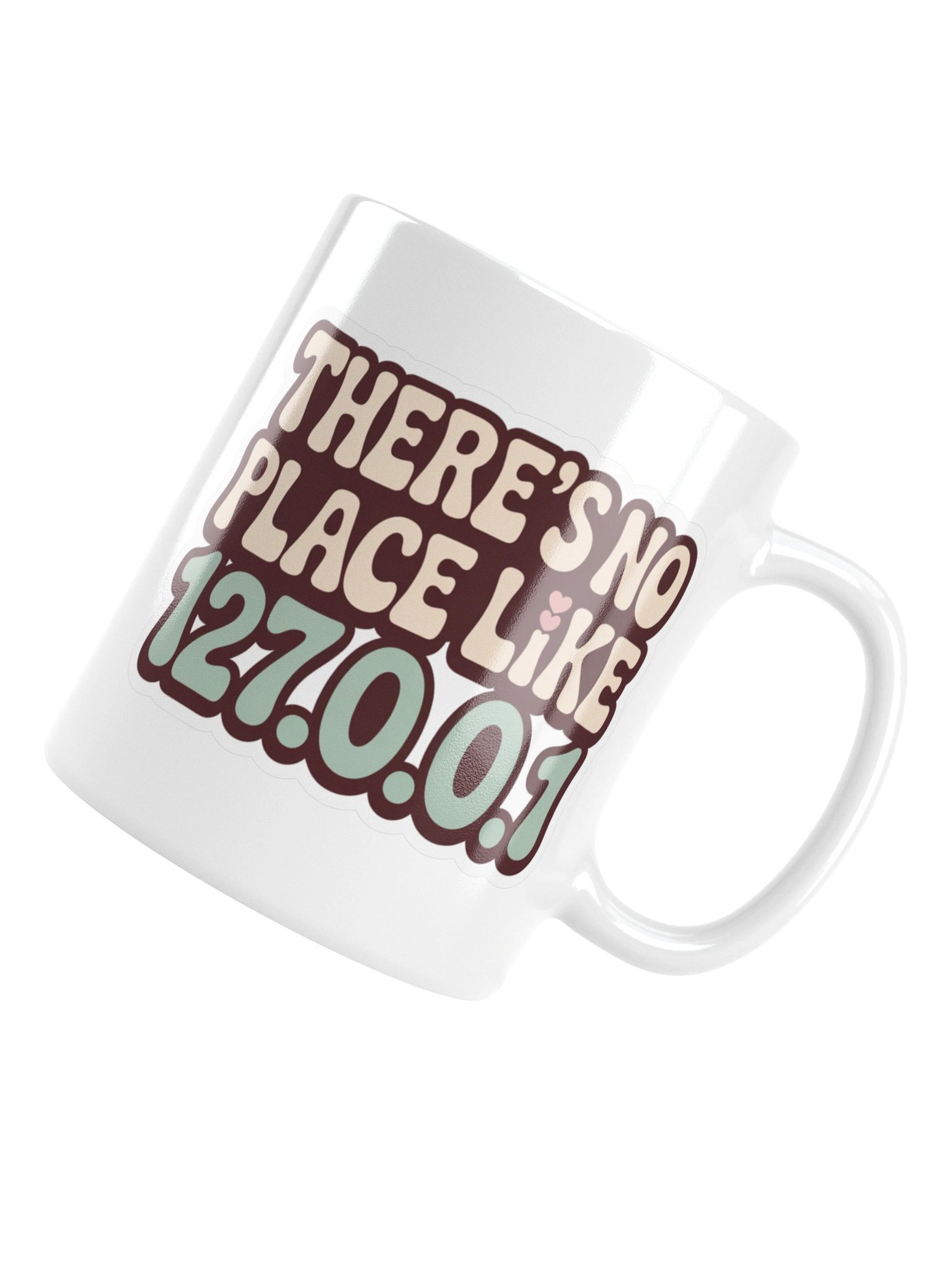 There’s No Place Like 127.0.0.1 Mug – Geeky Programmer Gift product image (17)