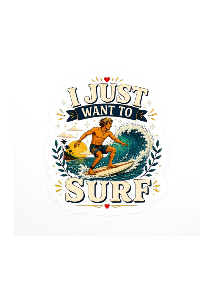 I Just Want To Surf Sticker product image (1)