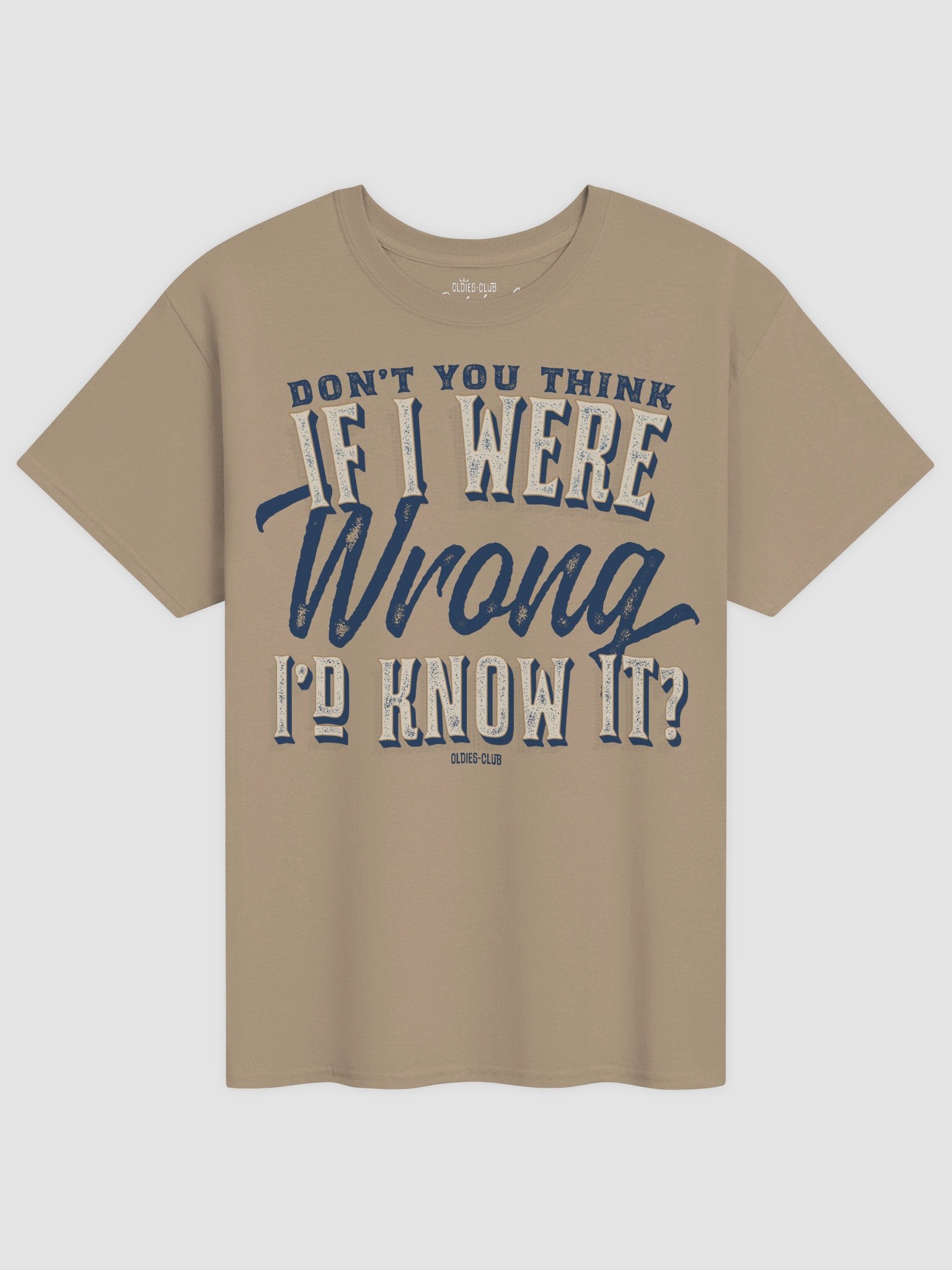Don't You Think If I Were Wrong I'd Know It T-Shirt product image (3)