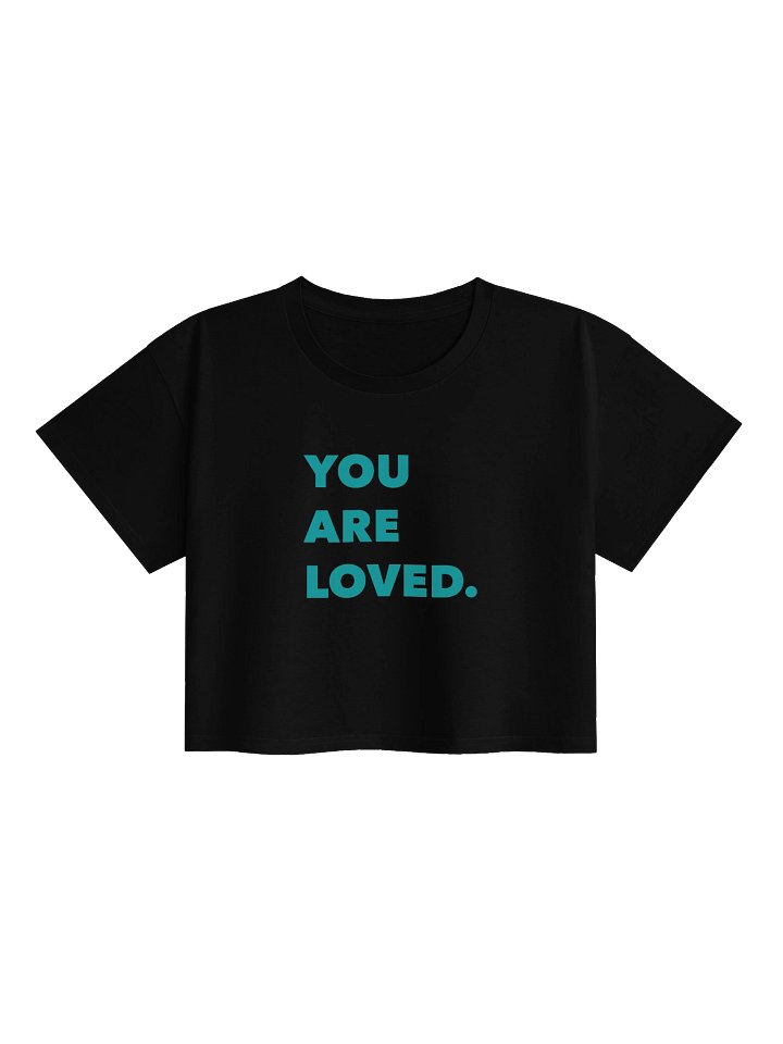 You Are Loved Crop Top product image (1)