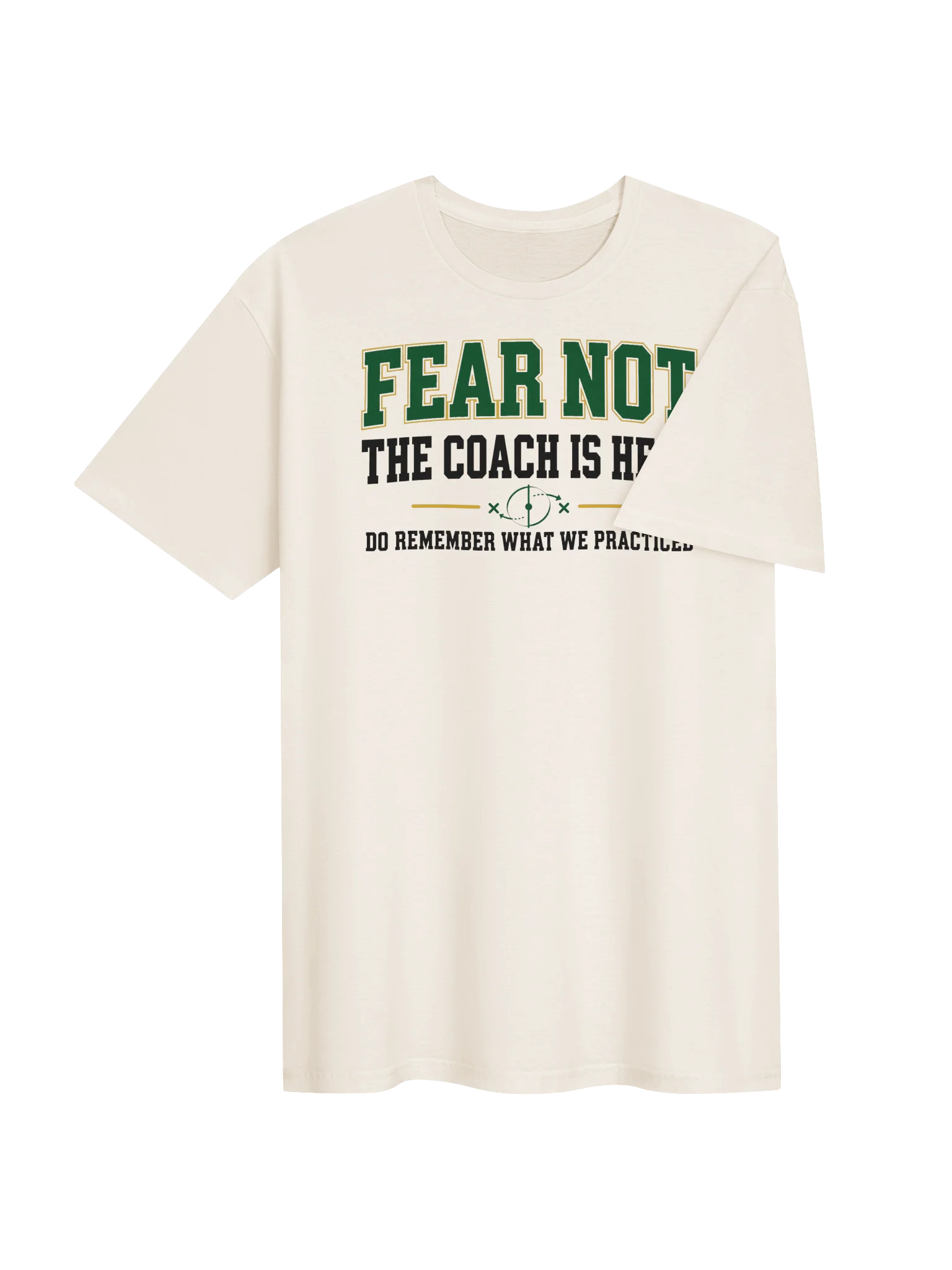 Fear Not, The Coach Is Here Soccer T-Shirt product image (4)