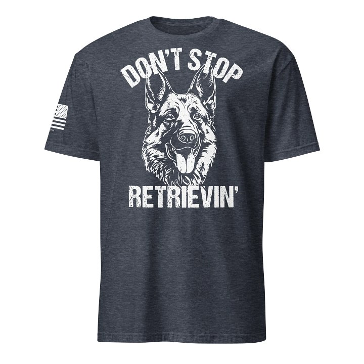 Don't Stop Retrievin' German Shepherd product image (16)