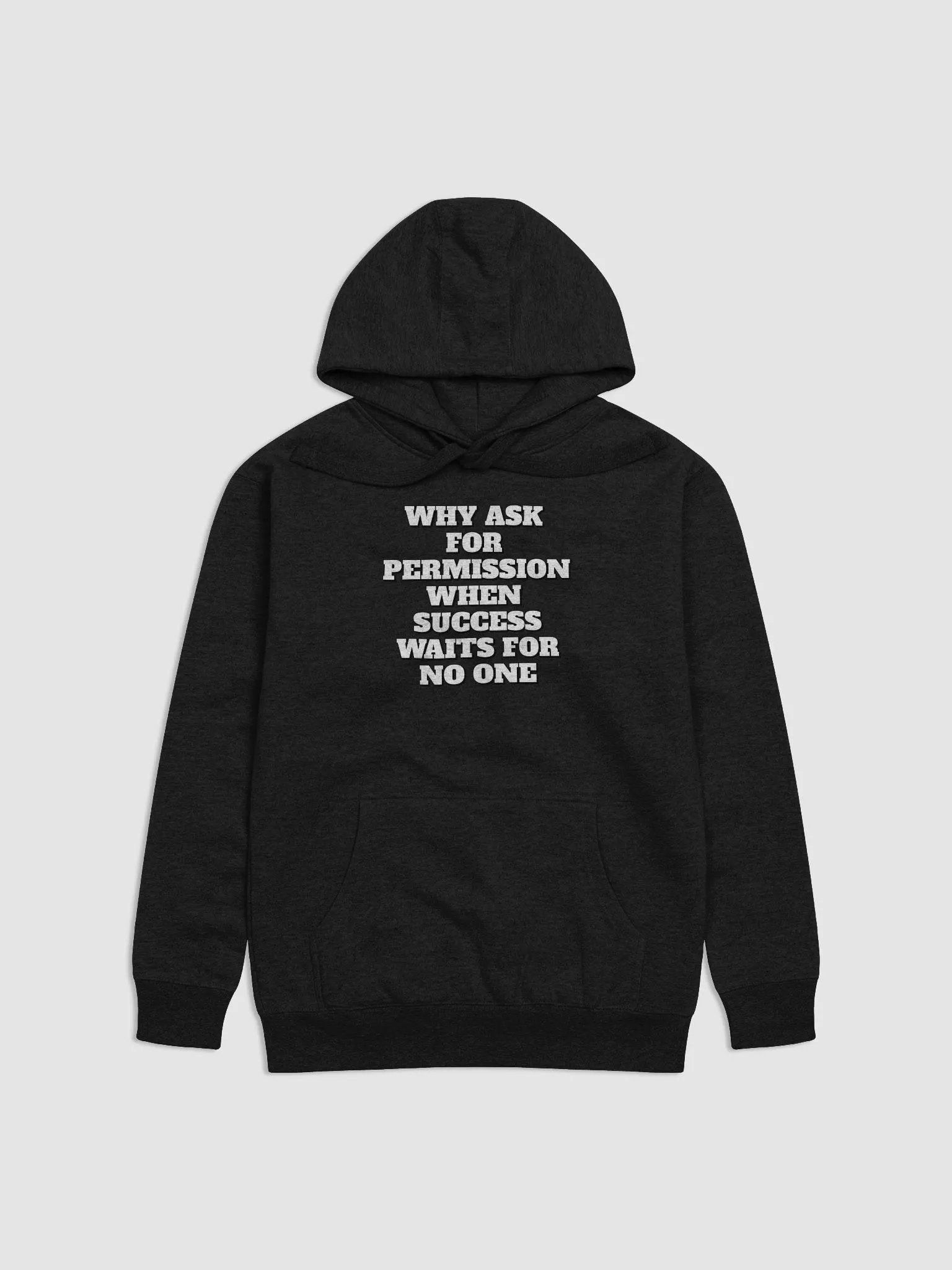 Why Ask For Permission When Success Waits For No One - Motivational Hoodie product image (7)