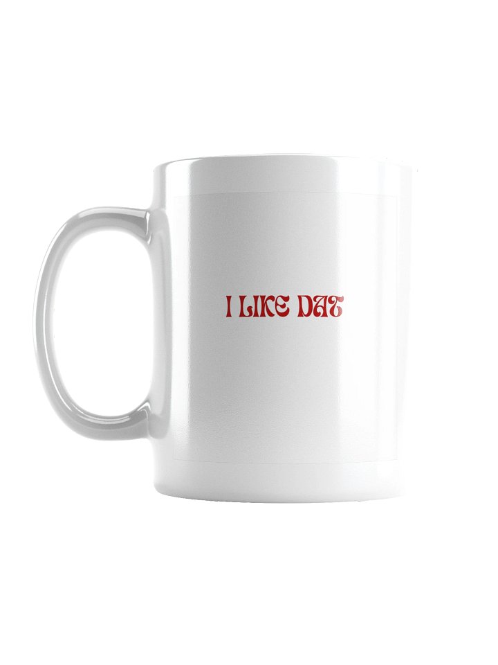 I Like Dat Mug product image (1)