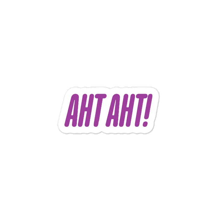 Aht Aht! Quote Sticker product image (1)