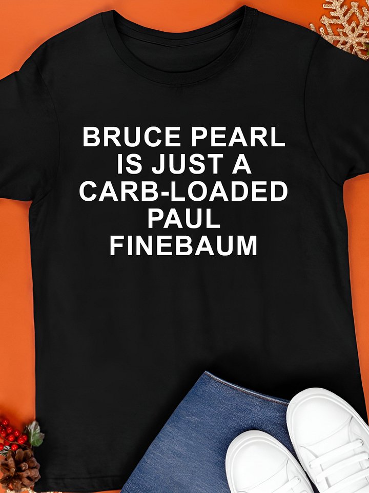 Bruce Pearl Is Just A Carb-Loaded Paul Finebaum Shirt product image (1)