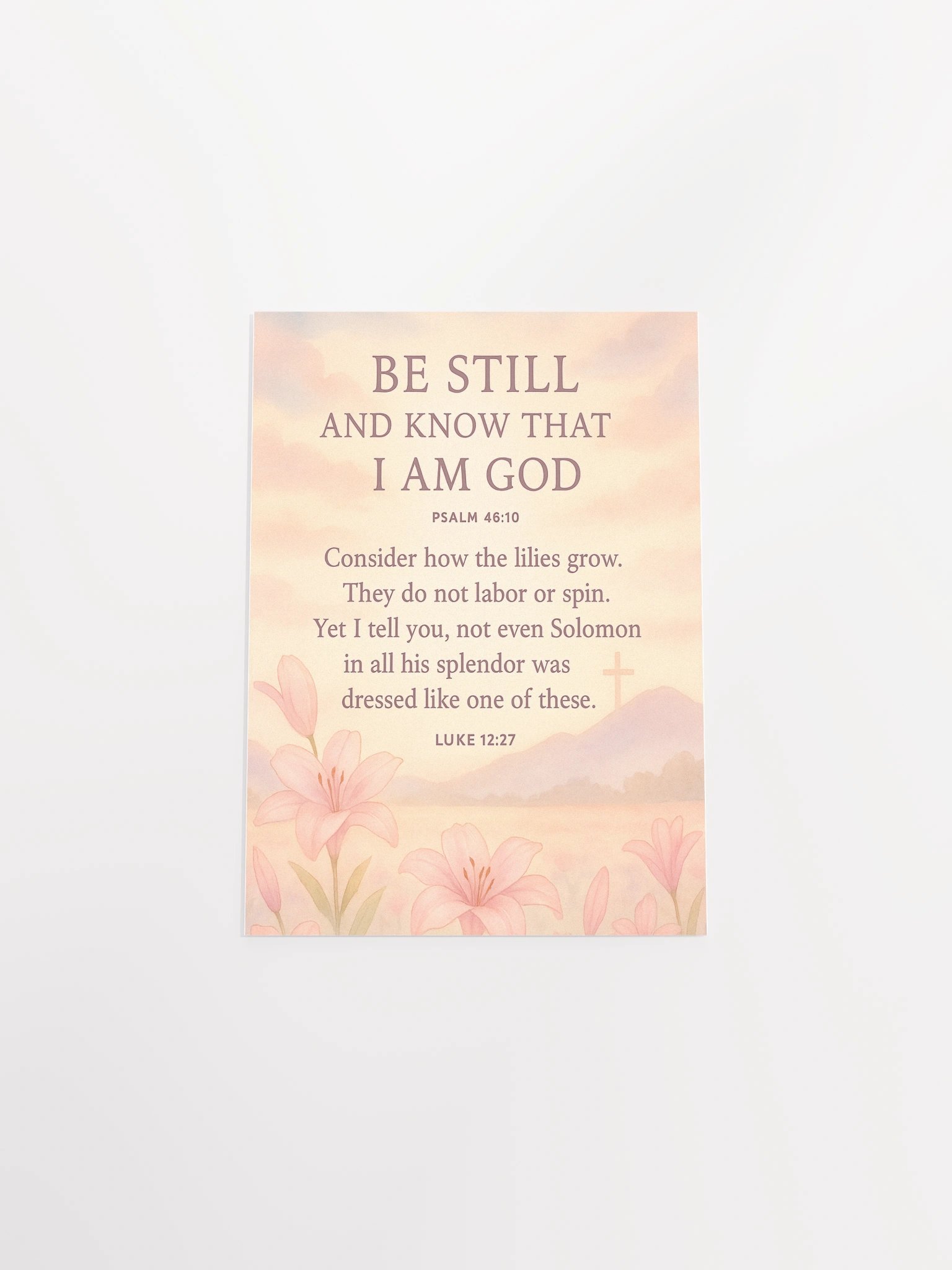 Be Still and Consider the Lilies – Psalm 46:10 & Luke 12:27 Christian Poster product image (15)