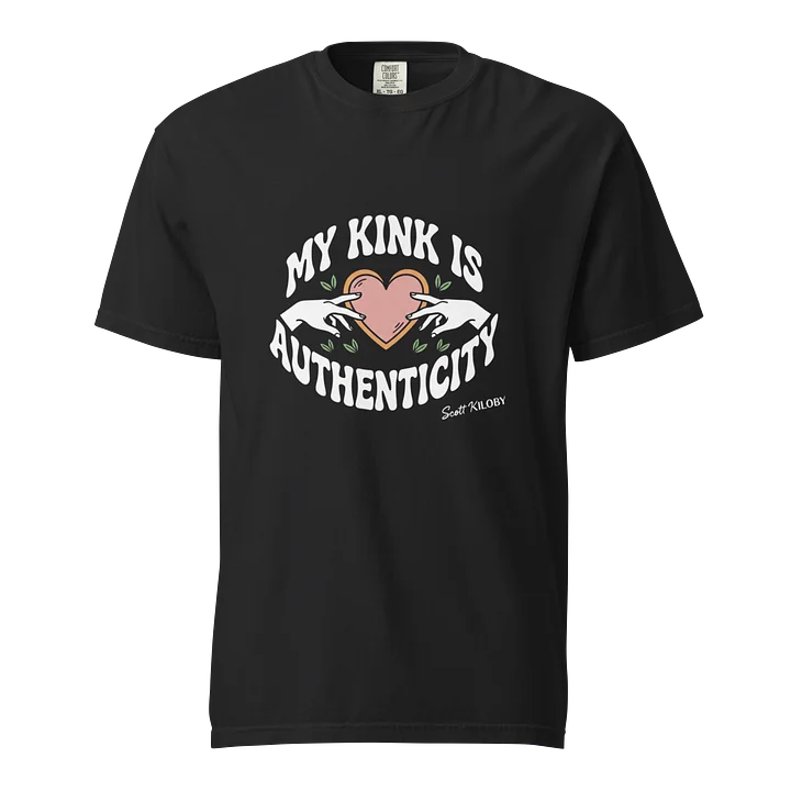 “My Kink Is Authenticity” Black T-Shirt product image (1)