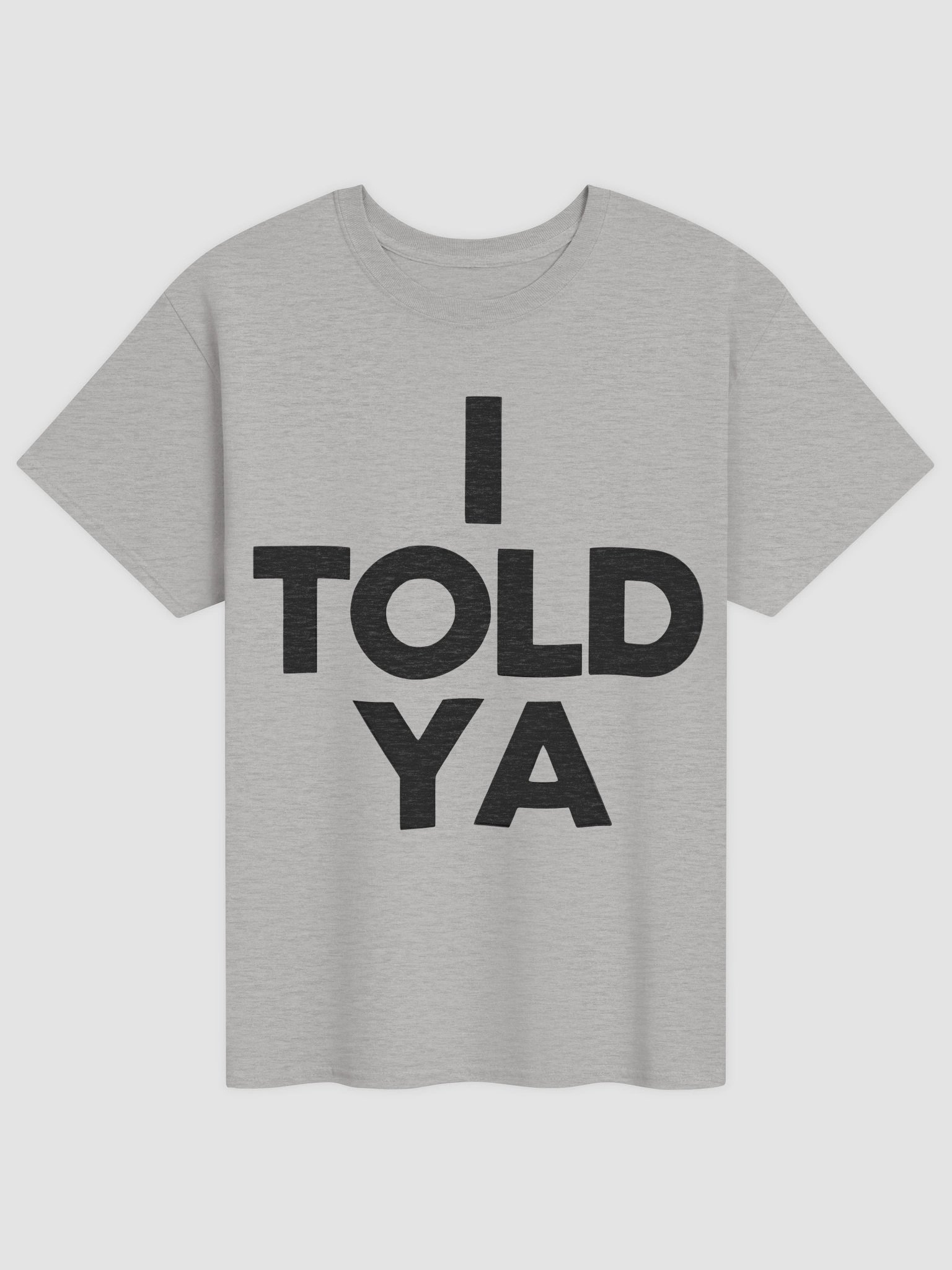 I Told Ya Shirt product image (2)