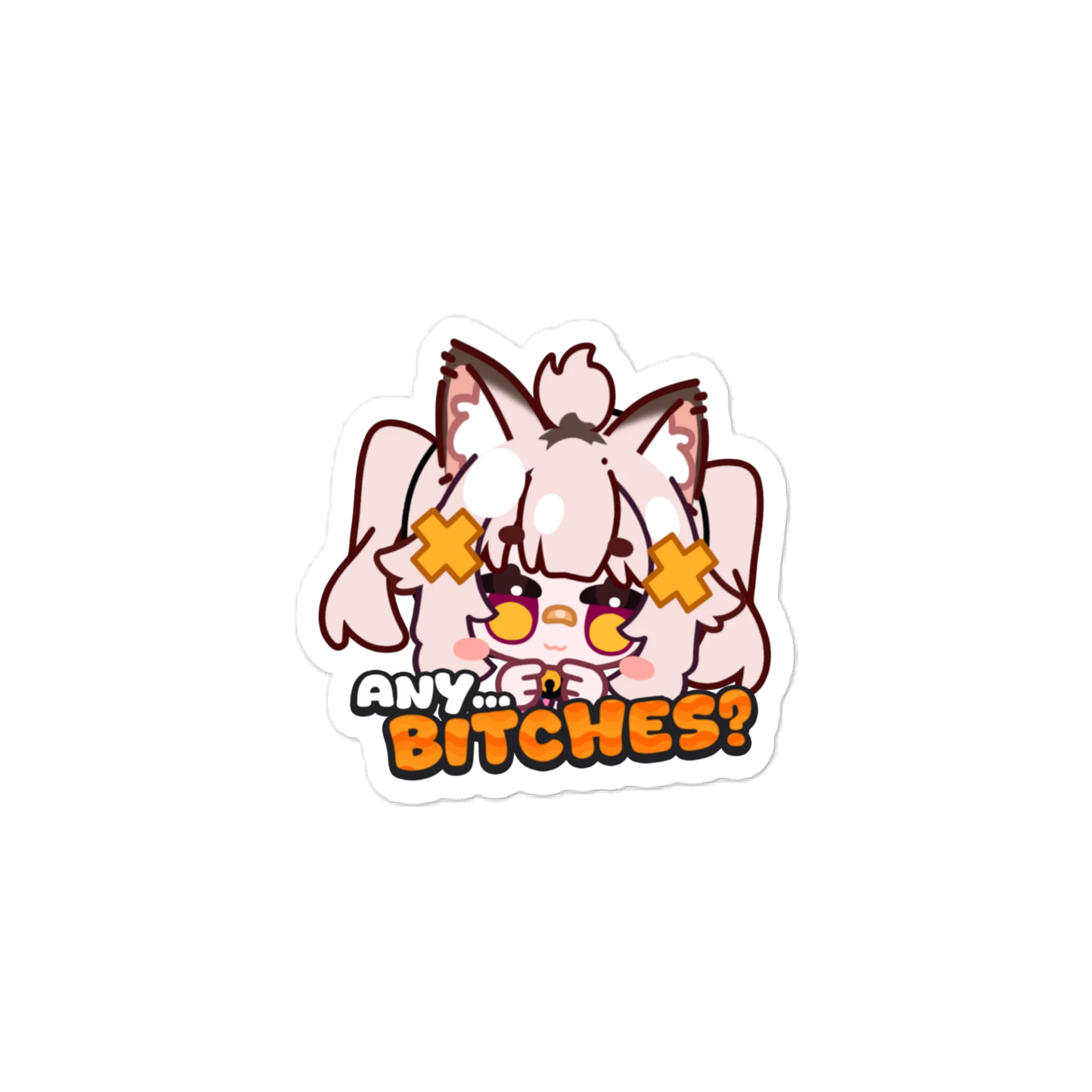 Any... Bitches? - Vinyl Decal Sticker [ For Cars / Bottles / Laptops etc.] product image (1)