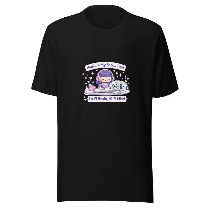 Music = My Focus Tool Unisex Staple T-Shirt 🎧🧠✨ Lo-Fi Brain, Hi-Fi Mind product image (1)