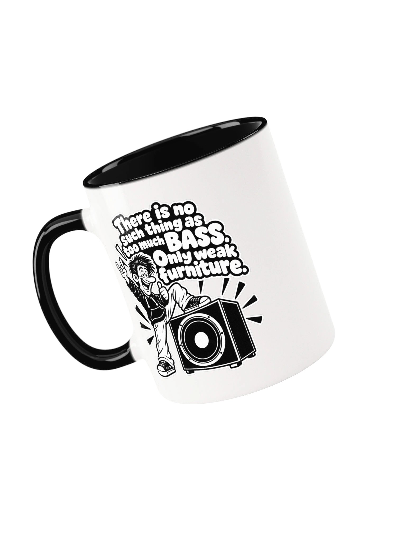 There Is No Thing Too Much Bass, Only Weak Furniture - Mug product image (91)