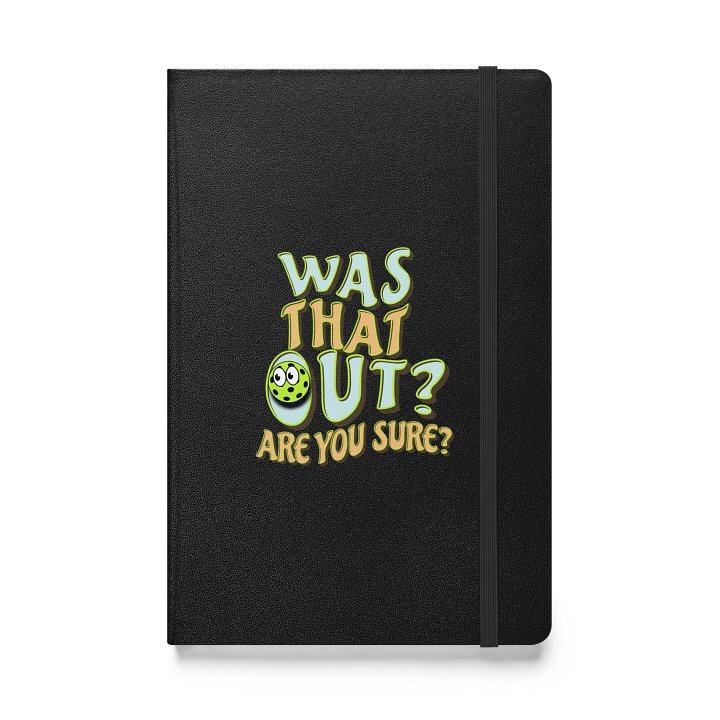 Was That Out? Are You Sure? Pickleball Whimsical Hardcover Notebook product image (1)