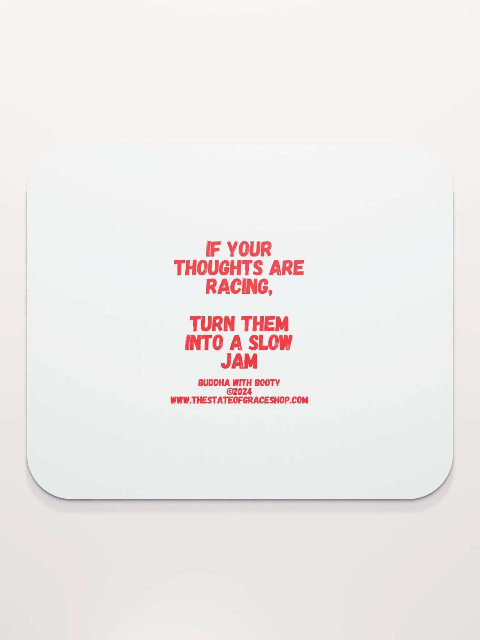 BUDDHA WITH BOOTY DESK MATS 4 U - “If your thoughts are racing, turn them into a slow jam.” product image (4)