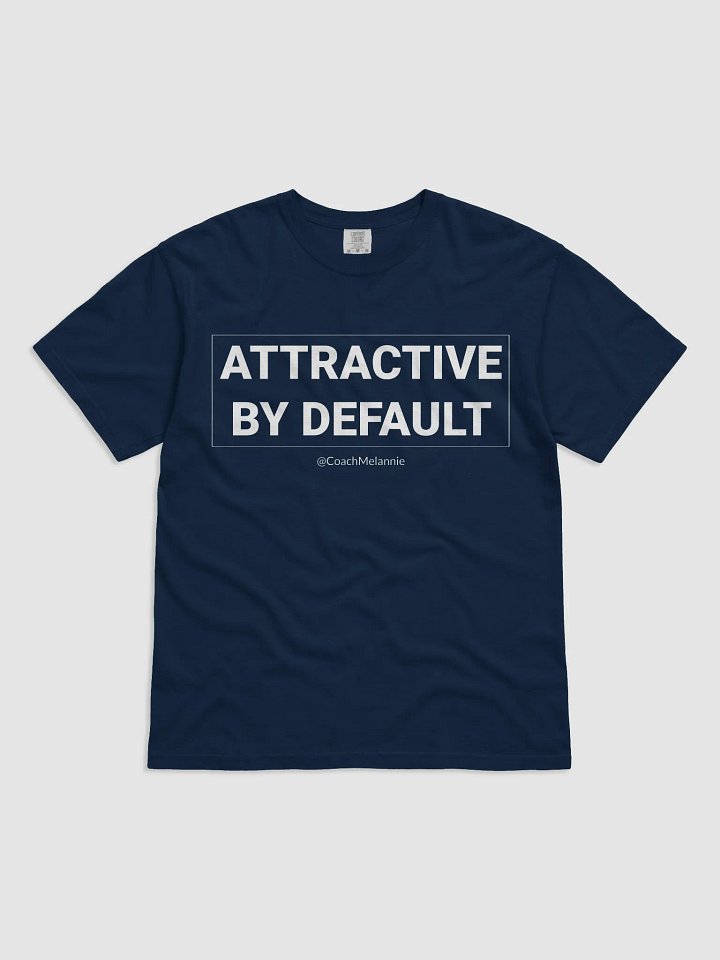 Attractive By Default – Self-Affirmation Tee (White Text) product image (2)