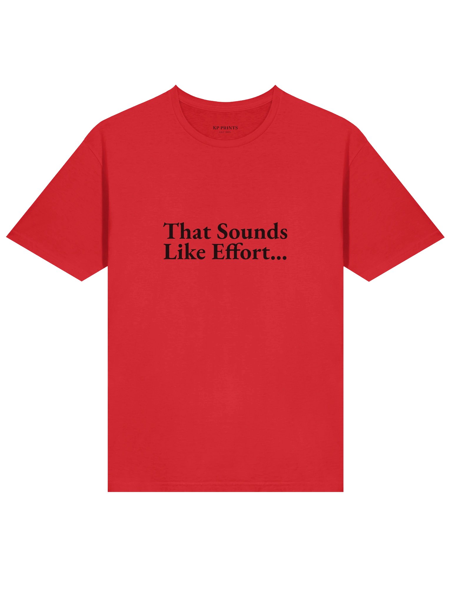 That Sounds Like Effort... product image (4)