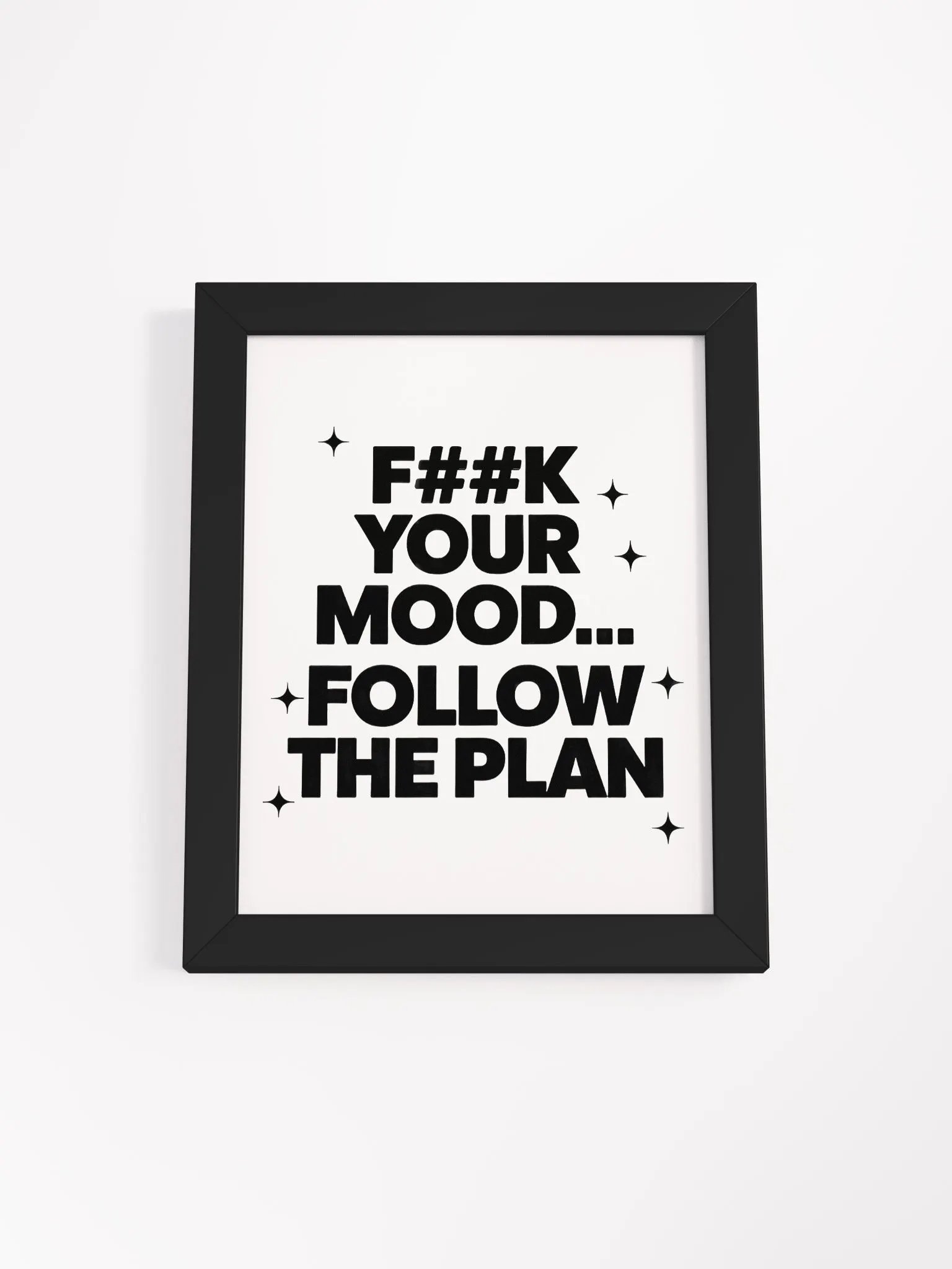 Framed Matte Poster "F#*K your MOOD - FOLLOW THE PLAN" product image (3)