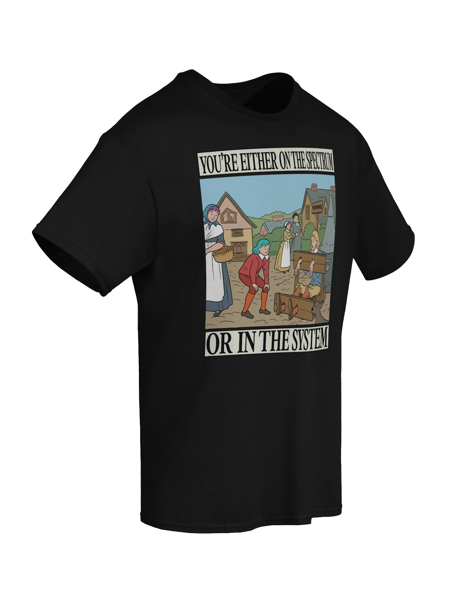 You're Either On The Spectrum Or In The System T-Shirt product image (62)