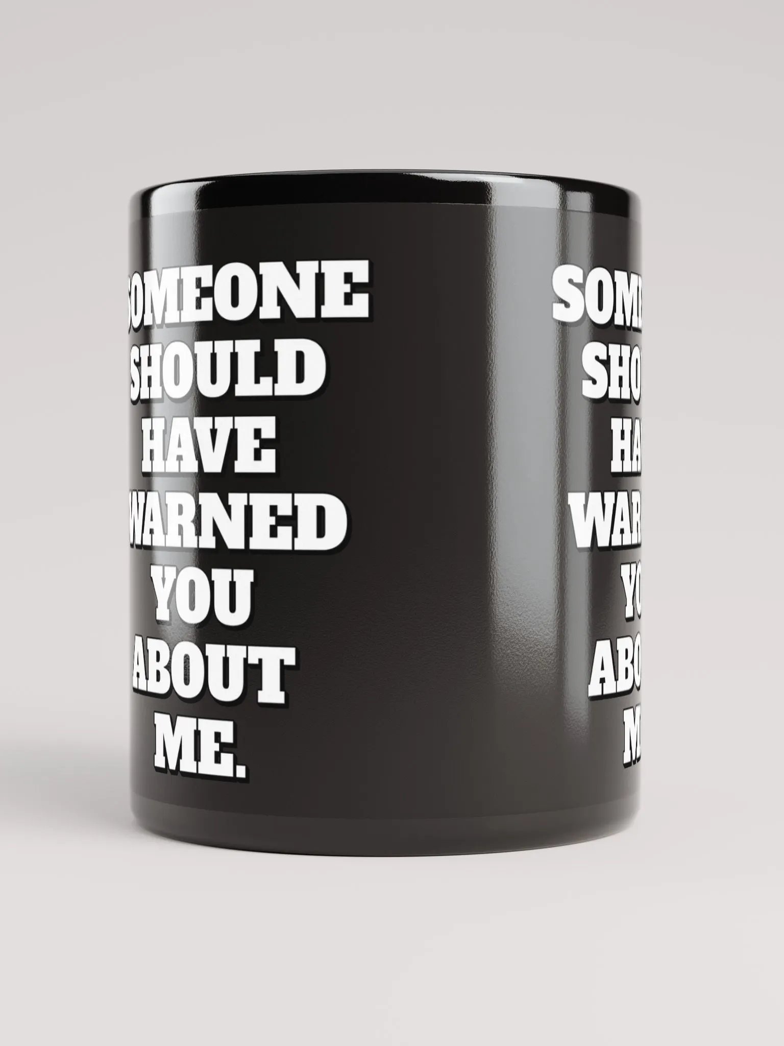 Someone Should Have Warned You About Me Mug product image (10)
