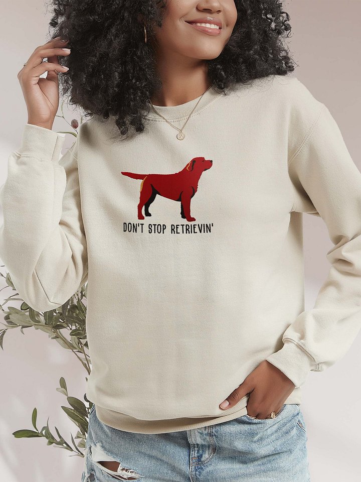 Don't Stop Retrievin' Sweatshirt (Embroidered) of a Labrador Retriever(Chocolate) product image (2)