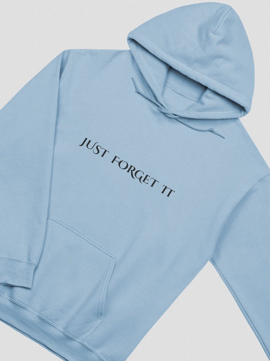 JUST FORGET IT Hoodie product image (11)