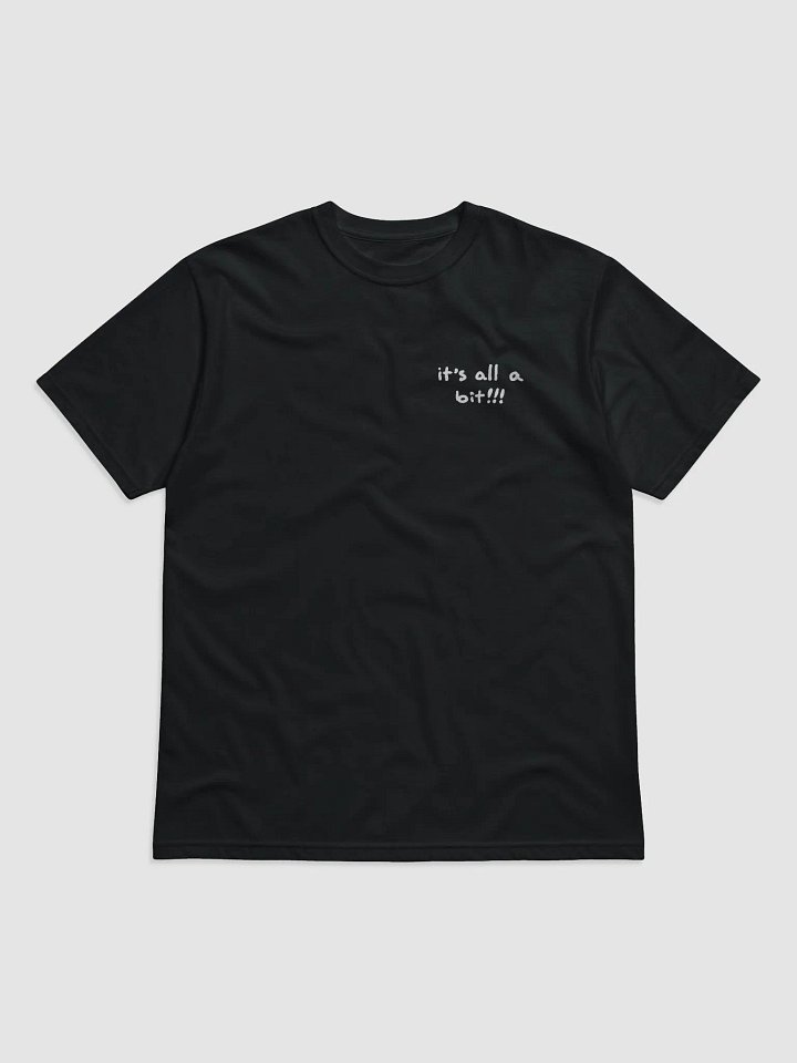 “It’s all a bit!!!” (sm. white design) unisex eco tee product image (2)