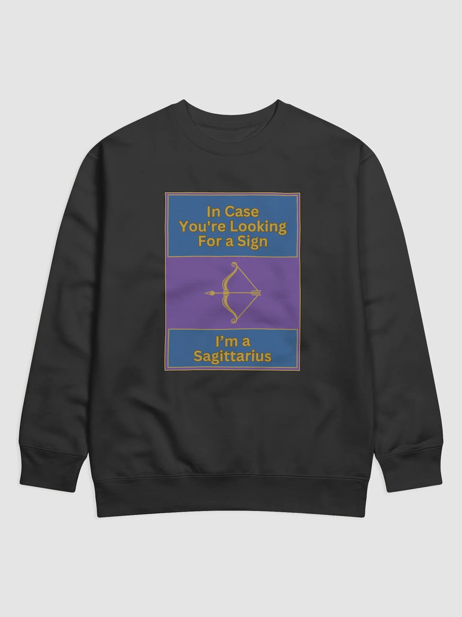 In Case You’re Looking For A Sign Sagittarius Zodiac Sign, Zodiac Sign vibes, Sagittarius Sweatshirt, Astrological Sweatshirt product image (1)