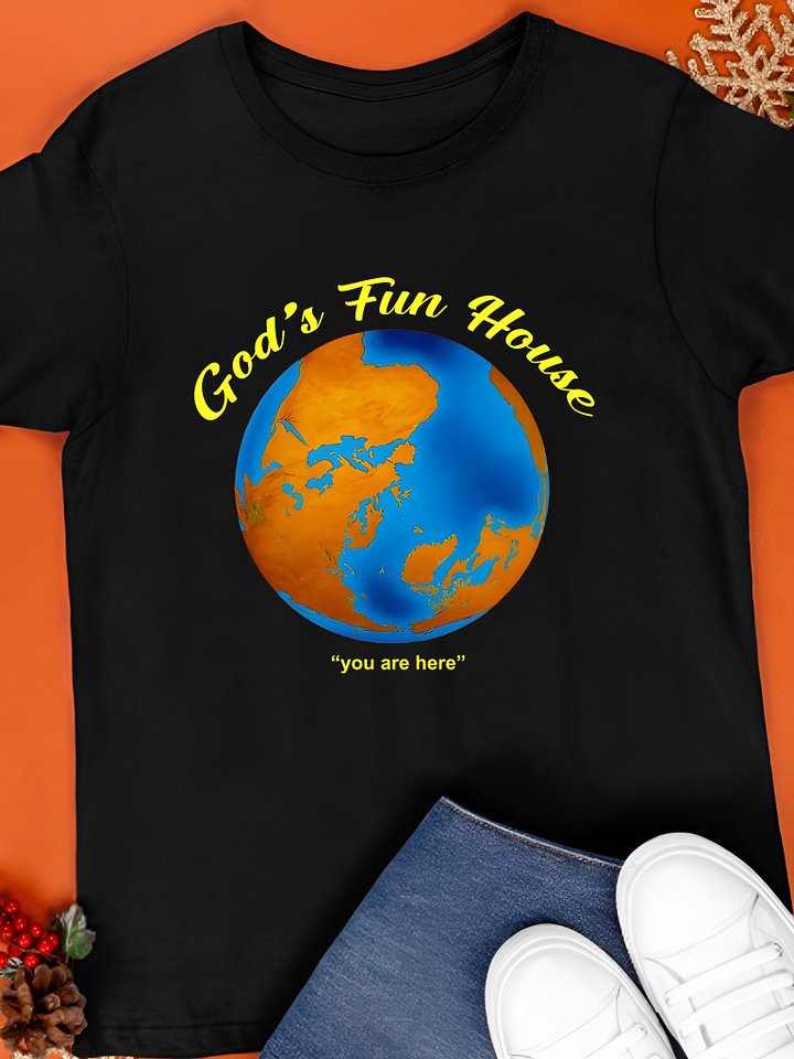 God’s fun house you are here T-Shirt product image (1)
